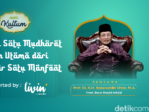 detikKultum Prof Nasaruddin Umar: Menolak Satu Mudharat Lebih Utama dari Mengejar Manfaat detikKultum Prof Nasaruddin Umar: Menolak Satu Mudharat Lebih Utama dari Mengejar Manfaat