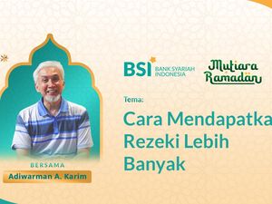 Mutiara Ramadan Adiwarman A. Karim: Ikhtiar Mendapatkan Banyak Rezeki