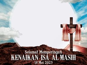 15 Twibbon Kenaikan Yesus Kristus 2023, Pakai di Media Sosialmu!