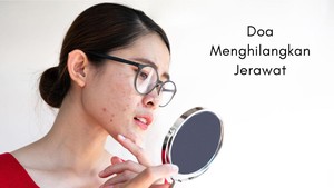 Doa Hilangkan Jerawat Agar Wajah Selalu Flawless