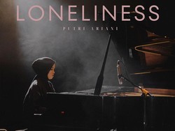 Lirik Lagu Loneliness Putri Ariani, Chord, Makna dan Terjemahannya