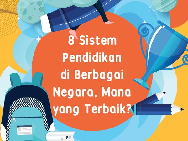 Infografis: 8 Sistem Pendidikan di Berbagai Negara