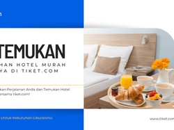 Mau Traveling tapi Minim Budget? Temukan Hotel Murah di tiket.com