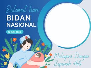 20 Twibbon Hari Bidan Nasional 2023, Cocok untuk Tanggal 24 Juni 20 Twibbon Hari Bidan Nasional 2023, Cocok untuk Tanggal 24 Juni