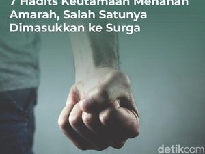 Infografis: 7 Hadits Keutamaan Menahan Amarah, Salah Satunya Dimasukkan ke Surga