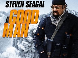 Sinopsis A Good Man: Aksi Steven Seagal Tuntaskan Misi yang Pernah Gagal