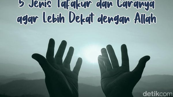 Infografis: Jenis dan Cara Tafakur, Yuk Lakukan agar Lebih Dekat dengan Allah