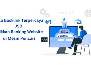 Jasa Backlink Terpercaya JSB buat Naikkan Ranking Website di Mesin Pencari