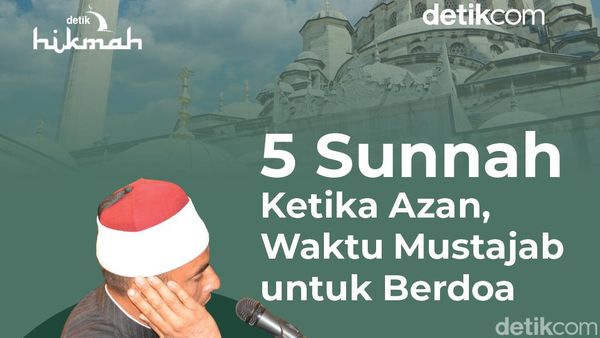 Infografis: 5 Sunnah Ketika Azan, Waktu Mustajab untuk Berdoa