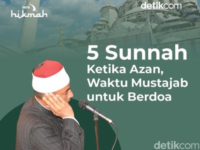 Infografis: 5 Sunnah Ketika Azan, Waktu Mustajab untuk Berdoa