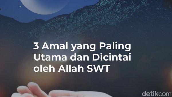 Infografis: 3 Amal yang Paling Utama dan Dicintai oleh Allah SWT
