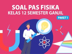 40 Soal Latihan PAS Fisika Kelas 12 Semester Ganjil, Cocok buat Latihan!