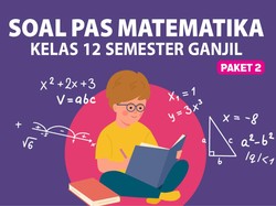 35 Contoh Soal PAS Matematika Kelas 12 Semester Ganjil, Latihan Yuk!