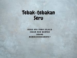 20 Tebak-tebakan yang Bikin Otak Traveling, Susah Ditebak tapi Seru 20 Tebak-tebakan yang Bikin Otak Traveling, Susah Ditebak tapi Seru