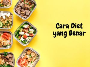 9 Cara Diet yang Benar dan Efektif untuk Menurunkan Berat Badan 9 Cara Diet yang Benar dan Efektif untuk Menurunkan Berat Badan