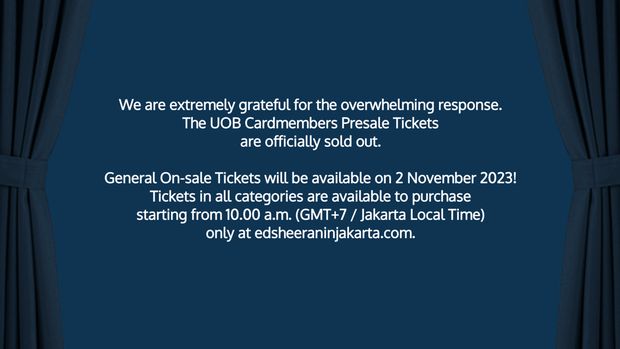 Presale tiket konser Ed Sheeran sold out Pengumuman presale tiket konser Ed Sheeran di Jakarta, Indonesia sold out pada Selasa (31/10).