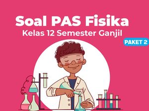 40 Contoh Latihan Soal PAS Fisika Kelas 12 Semester Ganjil, Siswa Ayo Kumpul!