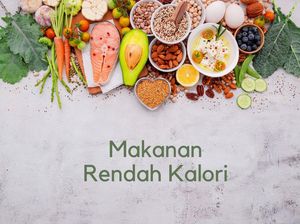6 Jenis Makanan Rendah Kalori, Cocok untuk Diet 6 Jenis Makanan Rendah Kalori, Cocok untuk Diet