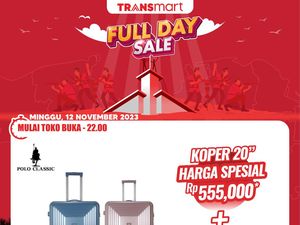 Akhir Tahun Mau Liburan Beli Kopernya di Transmart Full Day Sale, Banjir Diskon!