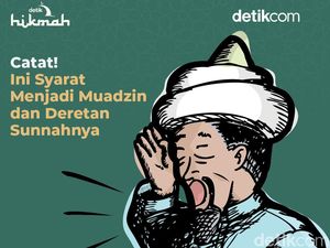 Catat! Ini Syarat Menjadi Muadzin dan Deretan Sunnahnya Catat! Ini Syarat Menjadi Muadzin dan Deretan Sunnahnya