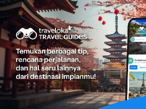 Tips Liburan Menyenangkan dan Hemat dengan Traveloka Travel Guide