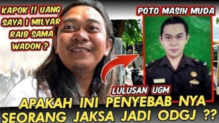 Eks Jaksa jadi ODGJ