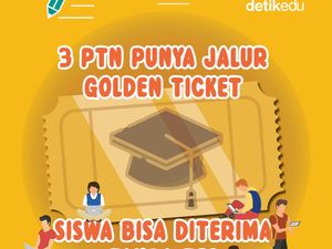 Infografis: 3 PTN Punya Jalur Masuk Golden Ticket, Diterima Tanpa Tes Infografis: 3 PTN Punya Jalur Masuk Golden Ticket, Diterima Tanpa Tes