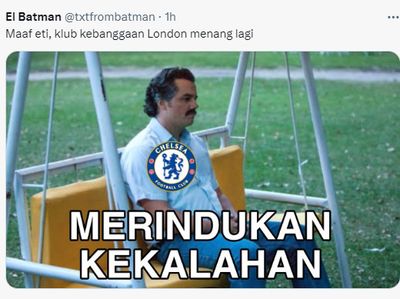 Meme Chelsea Jumawa Menang Mulu Kangen Kalah