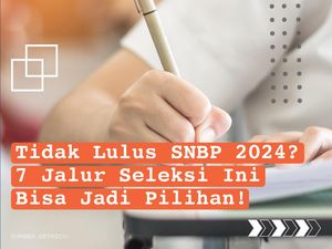 Infografis: Tidak Lulus SNBP 2024? 7 Jalur Seleksi Ini Bisa Jadi Pilihan!
