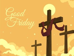 Good Friday Artinya Apa? Ini Pengertian dan Contoh Ucapannya