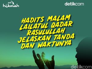 Hadits Malam Lailatul Qadar, Tanda dan Waktunya Dijelaskan Rasulullah Hadits Malam Lailatul Qadar, Tanda dan Waktunya Dijelaskan Rasulullah
