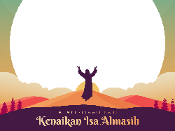 25 Link Twibbon Kenaikan Yesus Kristus 2024, Yuk Pasang dan Share ke WA-IG