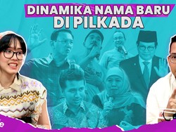 Dinamika Nama Baru di Pilkada