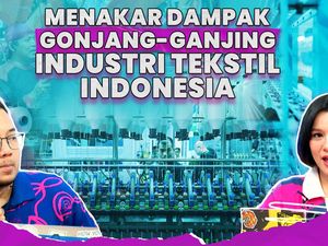 Menakar Dampak Gonjang-ganjing Industri Tekstil Indonesia