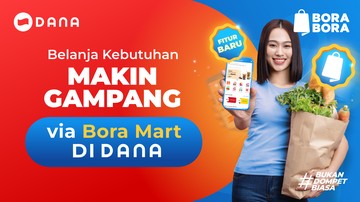 Bora Mart, Solusi Belanja Praktis Langsung dari Aplikasi DANA!