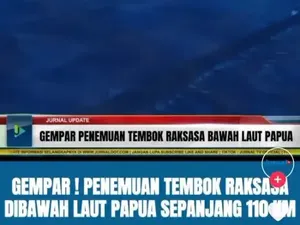 Heboh Narasi Tembok di Bawah Laut Papua, Katanya Tempat Yajuj Majuj Heboh Narasi Tembok di Bawah Laut Papua, Katanya Tempat Yajuj Majuj