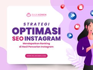 Strategi Optimasi SEO Raih Peringkat Teratas di Hasil Pencarian Instagram