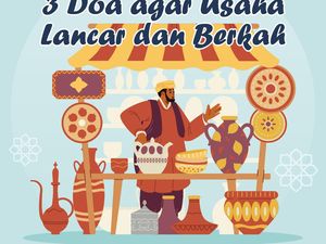 3 Doa agar Usaha Lancar dan Berkah 3 Doa agar Usaha Lancar dan Berkah