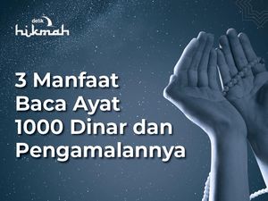 3 Manfaat Baca Ayat 1000 Dinar dan Pengamalannya 3 Manfaat Baca Ayat 1000 Dinar dan Pengamalannya