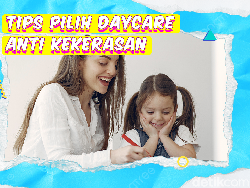 KuTips: Langkah Aman Pilih Daycare ala Kak Seto