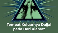 Tempat Keluarnya Dajjal saat Kiamat, Ada di Mana?