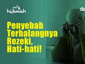 Penyebab Terhalangnya Rezeki yang Harus Dihindari
