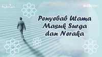 Perkara Utama Pengantar Manusia Masuk Surga dan Neraka