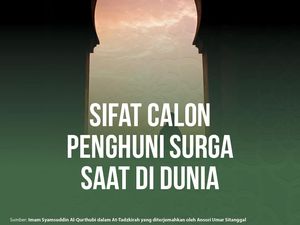 Sifat Calon Penghuni Surga Saat di Dunia