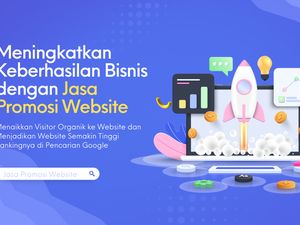 Jasa Promosi Website, Solusi Backlink Berkualitas untuk Peringkat Teratas!