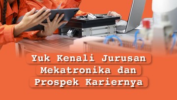 Infografis: Yuk Kenali Jurusan Mekatronika dan Prospek Kariernya