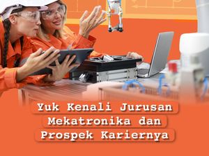 Infografis: Yuk Kenali Jurusan Mekatronika dan Prospek Kariernya Infografis: Yuk Kenali Jurusan Mekatronika dan Prospek Kariernya