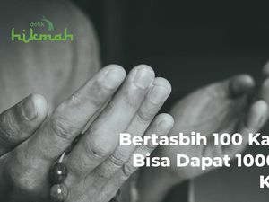 Bertasbih 100 Kali Sehari Bisa Dapat 1000 Pahala Kebaikan Bertasbih 100 Kali Sehari Bisa Dapat 1000 Pahala Kebaikan
