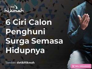 6 Ciri Calon Penghuni Surga Semasa Hidupnya