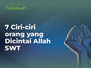 Ciri-ciri Orang yang Dicintai Allah Ciri-ciri Orang yang Dicintai Allah